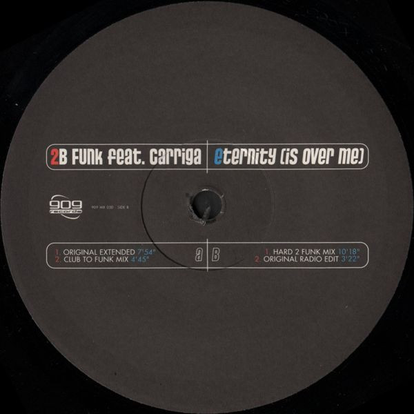 2B Funk Feat. Carriga - Eternity (Is Over Me) | 909 Records (909 MX 030) - 3