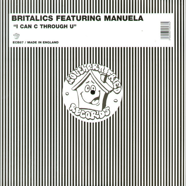 Britalics Featuring Manuela - I Can C Through U | Southern Fried Records (ECB87) - main Britalics Featuring Manuela - I Can C Through U | Southern Fried Records (ECB87) - main