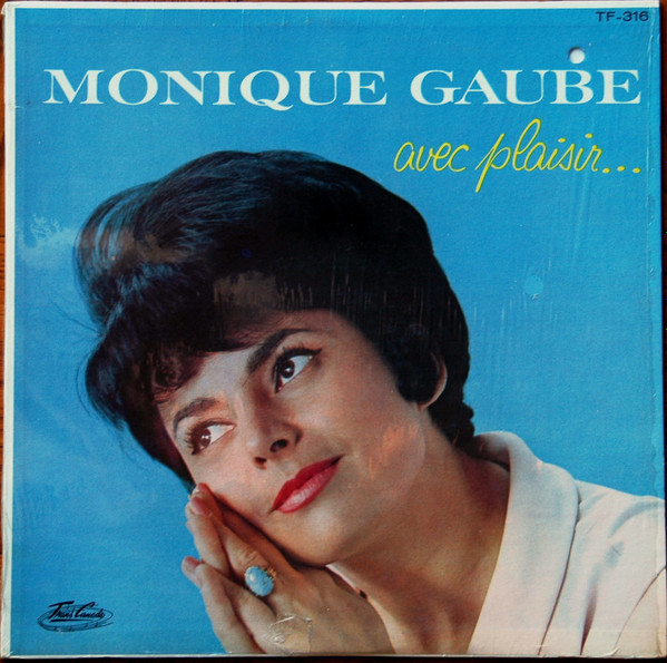 Monique Gaube - Avec Plaisir... | Trans-Canada (TF-316) - main Monique Gaube - Avec Plaisir... | Trans-Canada (TF-316) - main