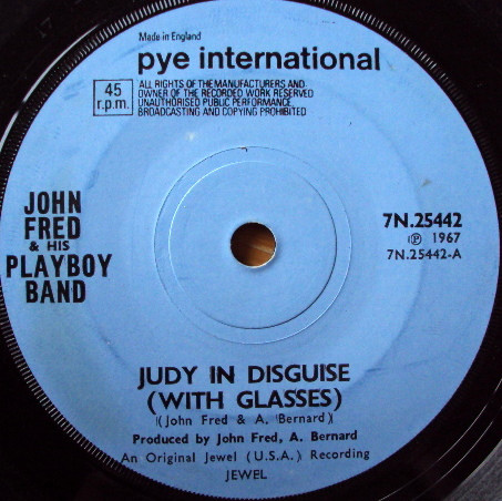 John Fred & His Playboy Band - Judy In Disguise (With Glasses) | Pye International (7N.25442) - main