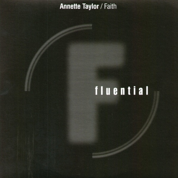 Annette Taylor - Faith | Fluential (fluent 56) - main Annette Taylor - Faith | Fluential (fluent 56) - main