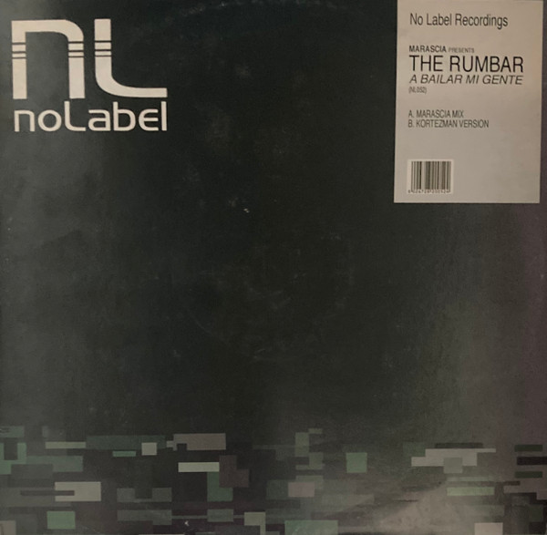 Marascia Presents The Rumbar - A Bailar Mi Gente | No Label (NL 052) - main Marascia Presents The Rumbar - A Bailar Mi Gente | No Label (NL 052) - main