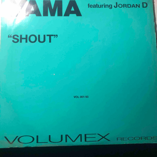 Yama Feat. Jordan D. - Shout | Volumex (VOL 001-93)