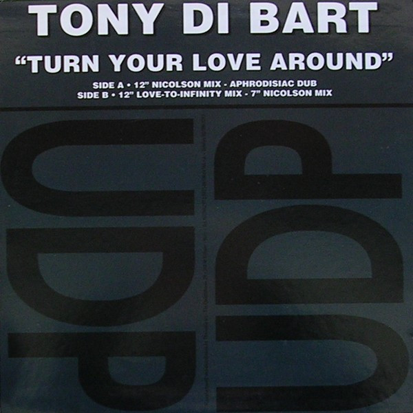 Tony Di Bart - Turn Your Love Around | UDP (UDP 1034) - 2