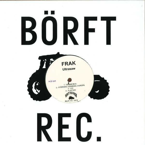 Frak - Ultrasaw | Börft Records (Börft 115) - main Frak - Ultrasaw | Börft Records (Börft 115) - main