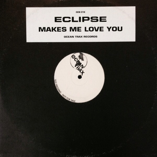 Eclipse - Makes Me Love You | Ocean Trax (OCN 018)