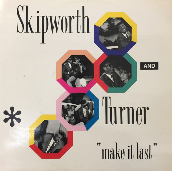Skipworth & Turner - Make It Last | 4th & Broadway (12 BRW 118) - main Skipworth & Turner - Make It Last | 4th & Broadway (12 BRW 118) - main