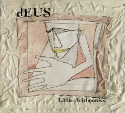 dEUS - Little Arithmetics | Island Records (CID 643) - main