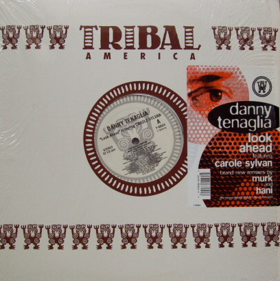 Danny Tenaglia Featuring Carole Sylvan - Look Ahead | TRIBAL America (Y-58324)