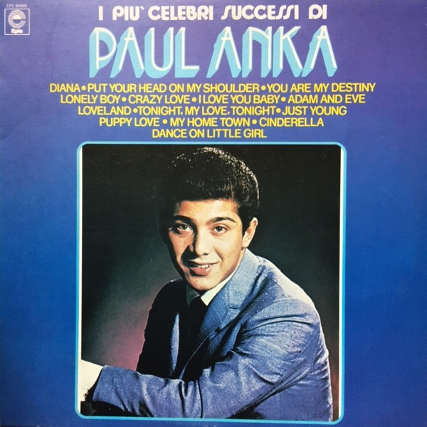 Paul Anka - I Più Celebri Successi Di Paul Anka | EPIC (EPC 80666) - main Paul Anka - I Più Celebri Successi Di Paul Anka | EPIC (EPC 80666) - main