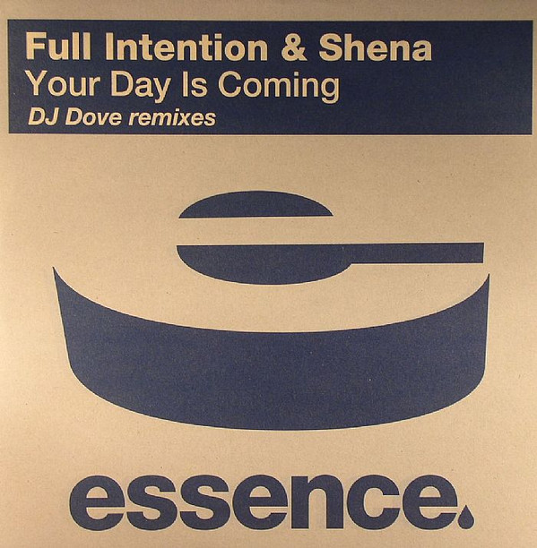 Full Intention  &  Shena - Your Day Is Coming (DJ Dove Remixes) | Essence Records (esr023)
