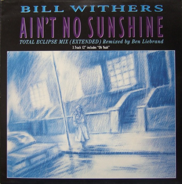 Bill Withers - Ain't No Sunshine (Total Eclipse Mix) | CBS (653198 6) - main