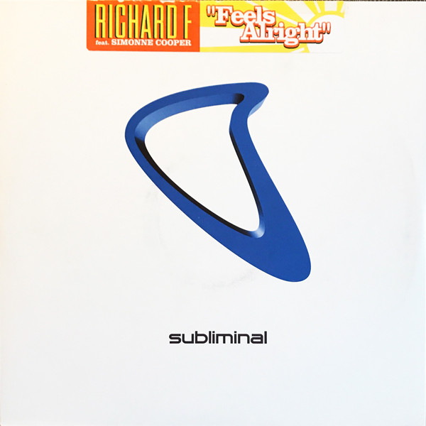 Richard F. Featuring Simonne Cooper - Feels Alright | Subliminal (SUB 82) Richard F. Featuring Simonne Cooper - Feels Alright | Subliminal (SUB 82)