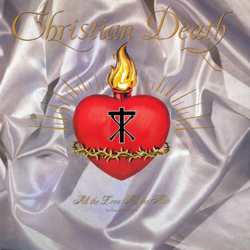 Christian Death - All The Love All The Hate (Part One: All The Love) | Jungle Records (FREUD 33) - main