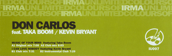 Don Carlos Feat. Taka Boom / Kevin Bryant - Music Of Your Mind / I Can Love Nobody | Irma Unlimited (IU007) - 3