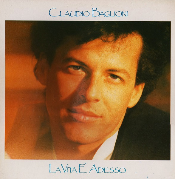 Claudio Baglioni - La Vita È Adesso | CBS (CBS 26533)