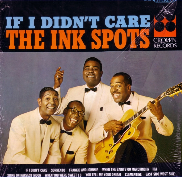 The Ink Spots - If I Didn't Care | Crown Records (CST 448) - main The Ink Spots - If I Didn't Care | Crown Records (CST 448) - main
