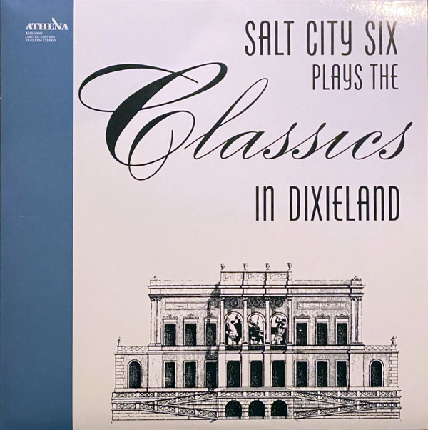 Salt City Six Plays The Classics In Dixieland