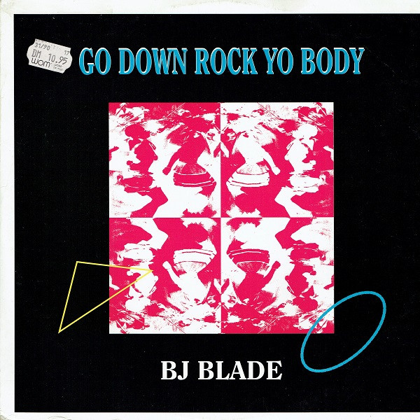 BJ Blade - Go Down Rock Yo Body | ZYX Records (ZYX 6355-12)