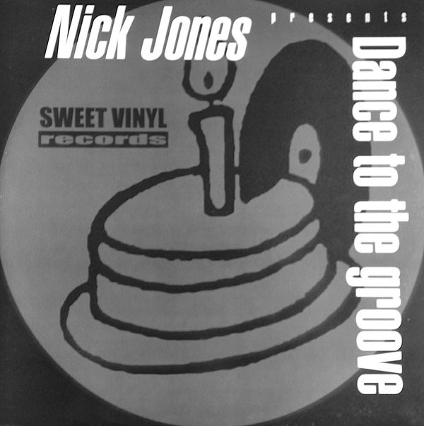 Nick Jones - Dance To The Groove | Sweet Vinyl Records (SVR 121) - main