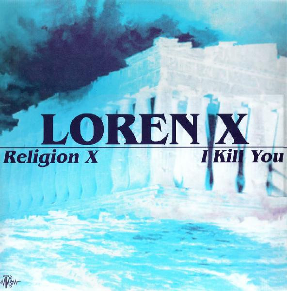 Loren X - Religion X / I Kill You | Top Secret Records (TSX 179)