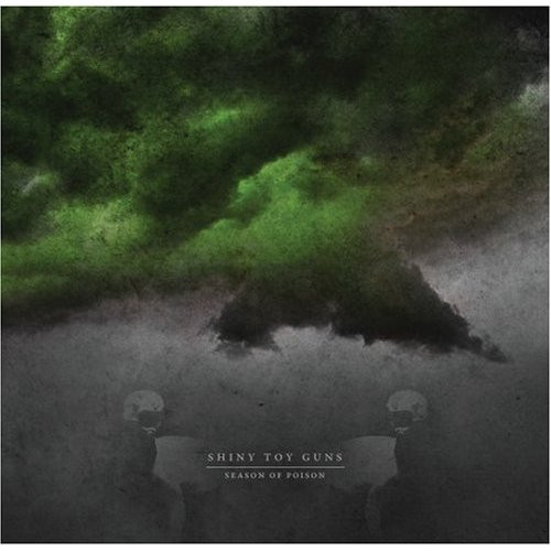 Shiny Toy Guns - Season Of Poison | Universal Motown (B001220902) - main Shiny Toy Guns - Season Of Poison | Universal Motown (B001220902) - main