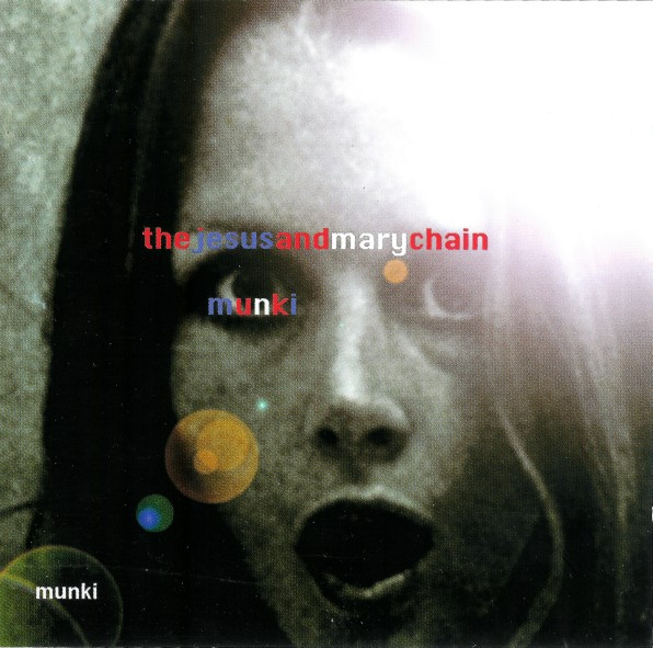 The Jesus And Mary Chain - Munki | Creation Records (SCR 489854 2) - main