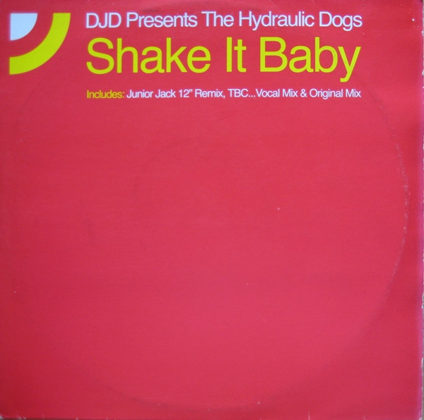 DJD Presents The Hydraulic Dogs - Shake It Baby | Direction Records (672181 6) - main