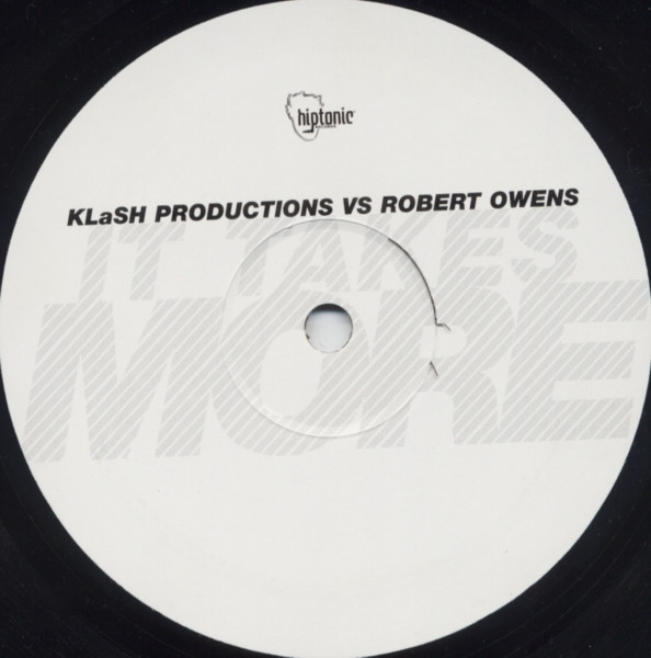 KLaSH Productions - It Takes More | Hiptonic (HIP 009)