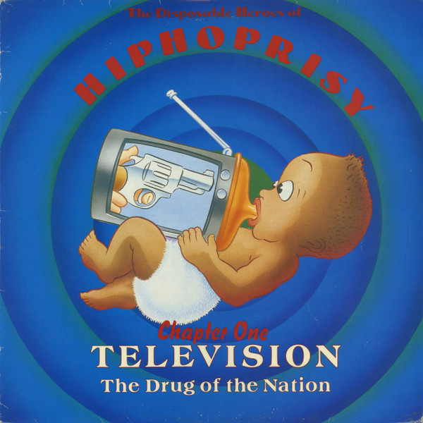 The Disposable Heroes Of Hiphoprisy - Television The Drug Of The Nation (Chapter One) | 4th & Broadway (12 BRX 241)