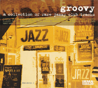 Various - Groovy (A Collection Of Rare Jazzy Club Tracks) | Irma CasaDiPrimordine (IRMA 484128 - 2)