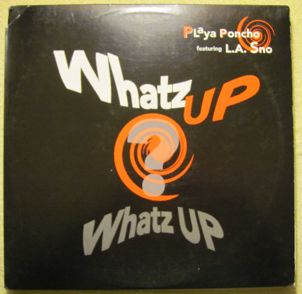 Playa Poncho Featuring L.A. Sno - Whatz Up, Whatz Up | So So Def (44 77957) - main