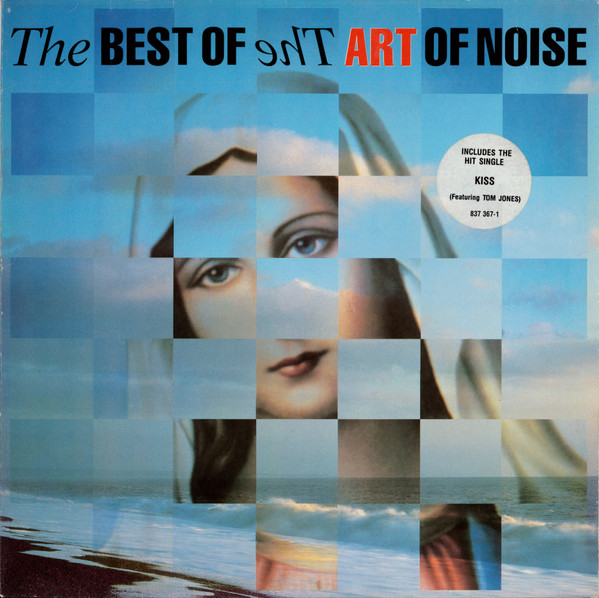 The Art Of Noise - The Best Of The Art Of Noise | China Records (837 367-1) - main The Art Of Noise - The Best Of The Art Of Noise | China Records (837 367-1) - main