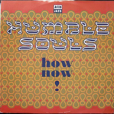 Humble Souls - How Now! | Acid Jazz (JAZID 59T)