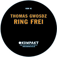 Thomas Gwosdz - Ring Frei | Kompakt (KOM 46) - main