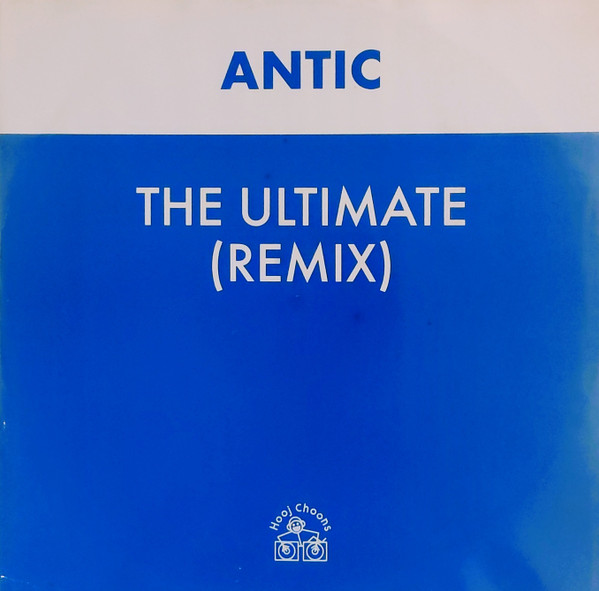 Antic - The Ultimate (Remix) | Hooj Choons (HOOJ 47) - main