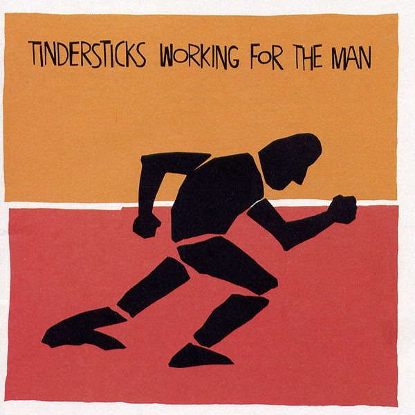 Tindersticks - Working For The Man | Island Records (981 687-8) - main Tindersticks - Working For The Man | Island Records (981 687-8) - main
