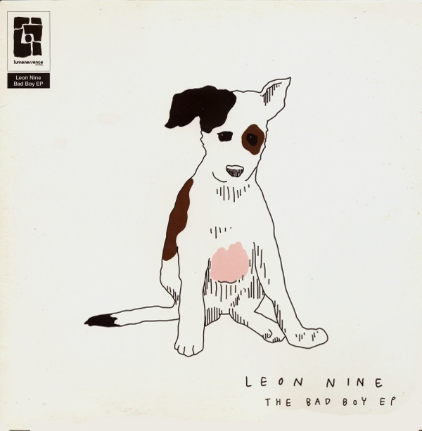 Leon Nine - The Bad Boy EP | Lumenessence Recordings (LUM 007)
