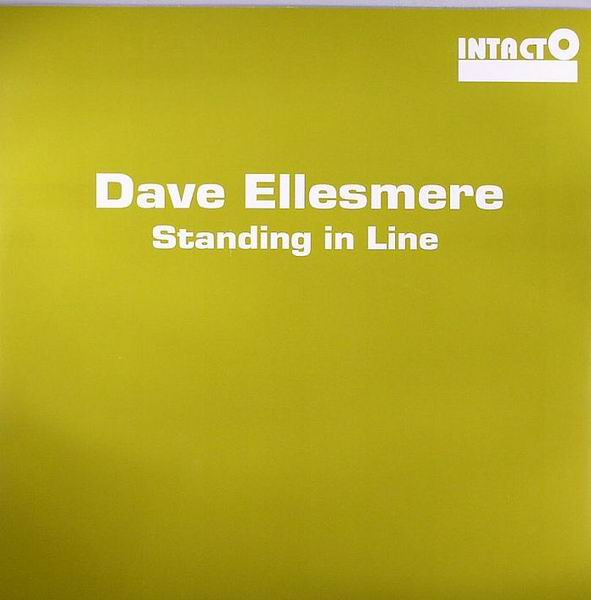 Dave Ellesmere - Standing In Line | Intacto Records (INTAC005) - main Dave Ellesmere - Standing In Line | Intacto Records (INTAC005) - main