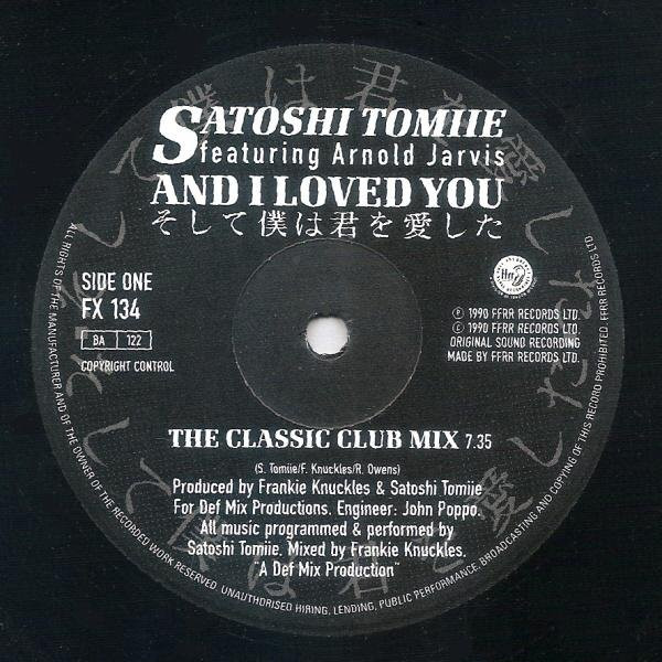 Satoshi Tomiie Featuring Arnold Jarvis - And I Loved You | FFRR (FX 134) - 2