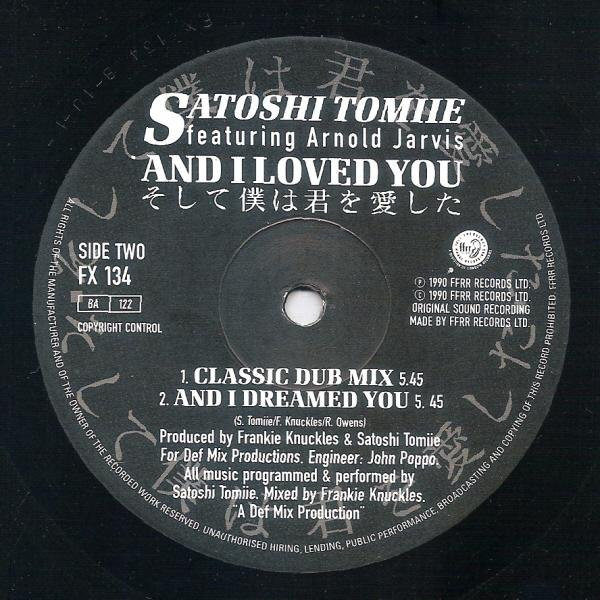 Satoshi Tomiie Featuring Arnold Jarvis - And I Loved You | FFRR (FX 134) - 3