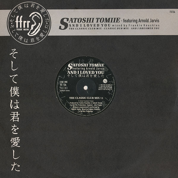 Satoshi Tomiie Featuring Arnold Jarvis - And I Loved You | FFRR (FX 134) - main