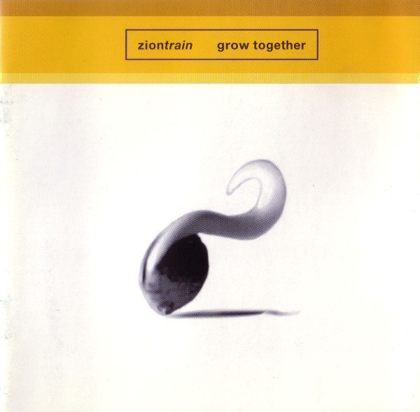 Zion Train - Grow Together | China Records (WOLCD 1071)