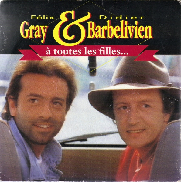 Félix Gray & Didier Barbelivien - À Toutes Les Filles | Zone Music (990197)