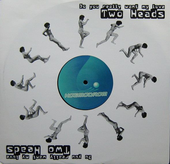 Two Heads - Do You Really Want My Love | Kosmodrom (851 503-1) - main