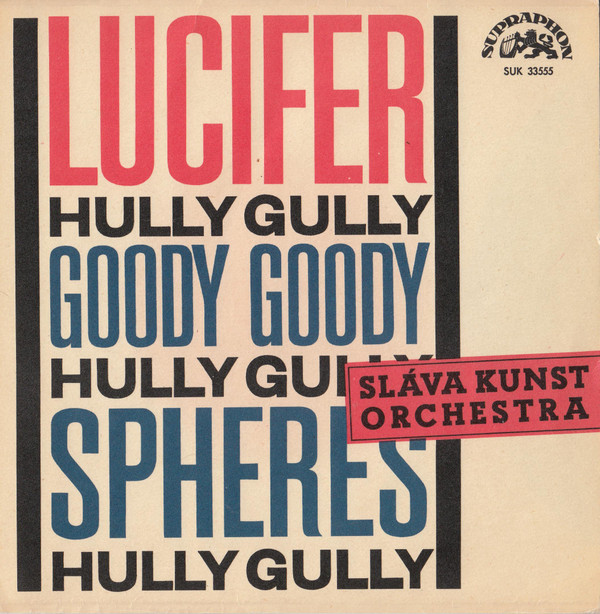 Sláva Kunst Orchestra - Lucifer Hully Gully | Supraphon (SUK 33555) - main
