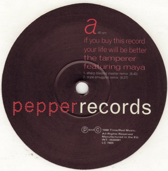 The Tamperer  &  Maya - If You Buy This Record Your Life Will Be Better | Pepper Records (0530081)