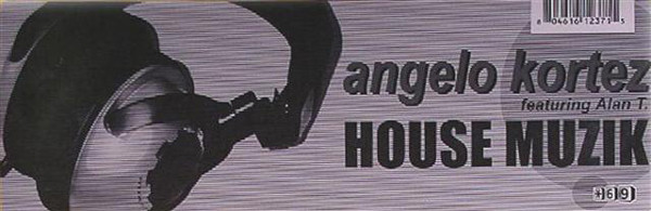 Angelo Kortez Featuring Alan T - House Muzik | Star 69 Records (STAR 1237)