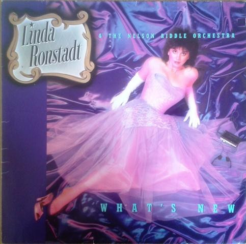 Linda Ronstadt & The Nelson Riddle Orchestra - What's New | Asylum Records (96 0260-1)