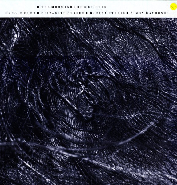 Harold Budd ▪ Elizabeth Fraser ▪ Robin Guthrie ▪ Simon Raymonde - The Moon And The Melodies | Rough Trade (RTD 43) - main